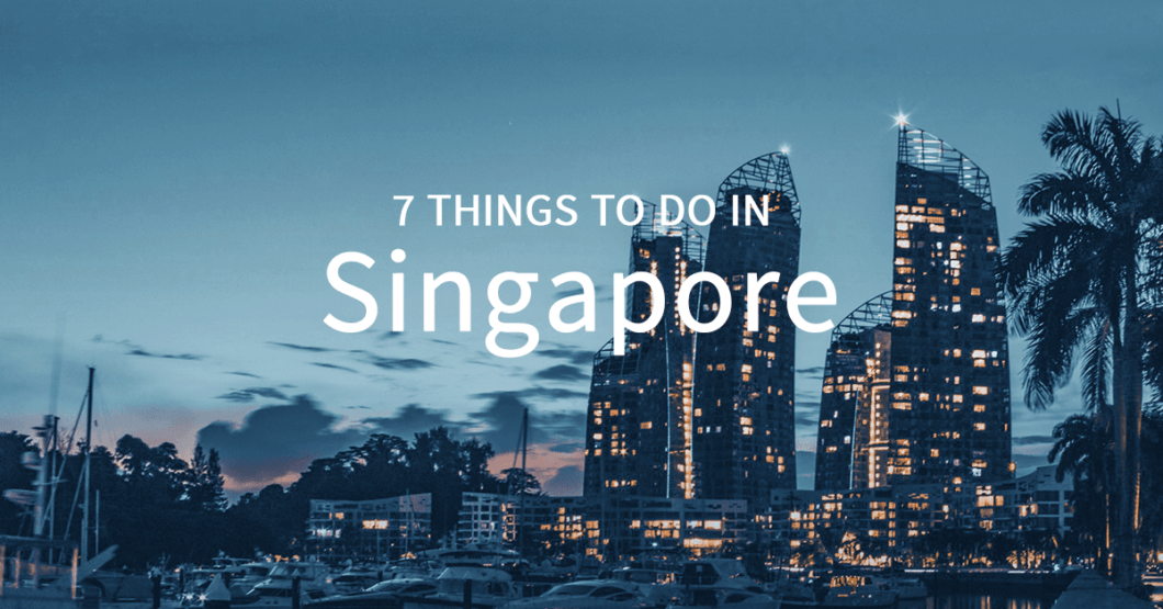 7 things to do in Singapore in under two hours | Blacklane Blog